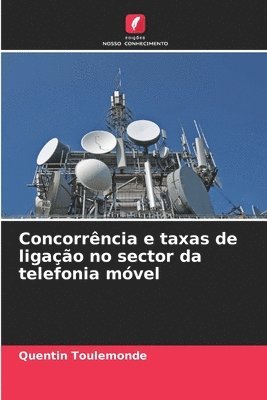 bokomslag Concorrência e taxas de ligação no sector da telefonia móvel