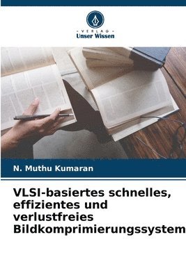 VLSI-basiertes schnelles, effizientes und verlustfreies Bildkomprimierungssystem 1