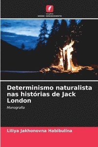 bokomslag Determinismo naturalista nas histórias de Jack London