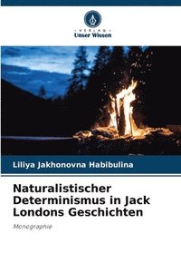 bokomslag Naturalistischer Determinismus in Jack Londons Geschichten