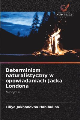 bokomslag Determinizm naturalistyczny w opowiadaniach Jacka Londona