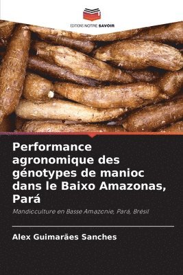 bokomslag Performance agronomique des gnotypes de manioc dans le Baixo Amazonas, Par