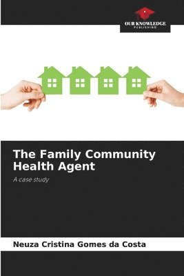 bokomslag The Family Community Health Agent