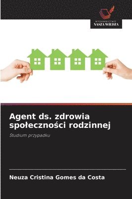 bokomslag Agent ds. zdrowia spoleczno&#347;ci rodzinnej