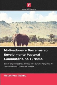 bokomslag Motivadores e Barreiras ao Envolvimento Pastoral Comunitário no Turismo