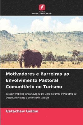 bokomslag Motivadores e Barreiras ao Envolvimento Pastoral Comunitrio no Turismo