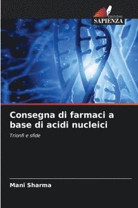 bokomslag Consegna di farmaci a base di acidi nucleici