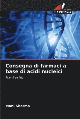 bokomslag Consegna di farmaci a base di acidi nucleici