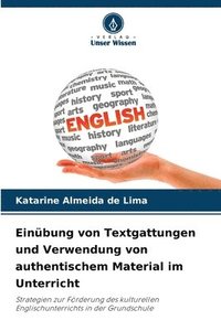 bokomslag Einbung von Textgattungen und Verwendung von authentischem Material im Unterricht