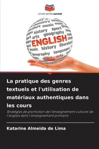 bokomslag La pratique des genres textuels et l'utilisation de matriaux authentiques dans les cours