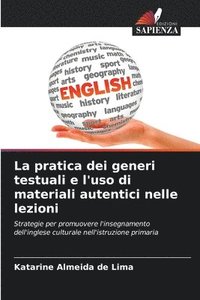 bokomslag La pratica dei generi testuali e l'uso di materiali autentici nelle lezioni