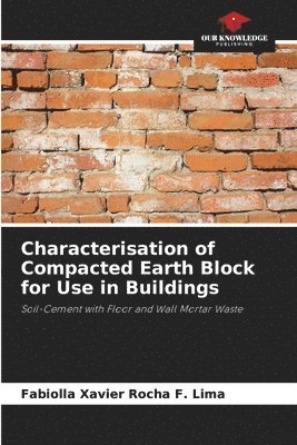 Characterisation of Compacted Earth Block for Use in Buildings 1