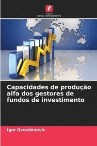 bokomslag Capacidades de produo alfa dos gestores de fundos de investimento