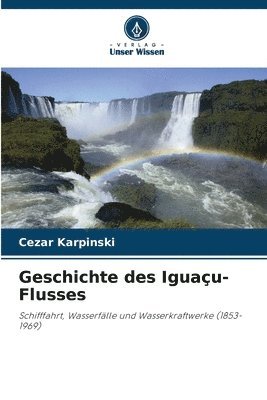 bokomslag Geschichte des Iguau-Flusses