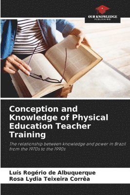 Conception and Knowledge of Physical Education Teacher Training 1