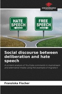 bokomslag Social discourse between deliberation and hate speech