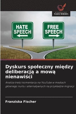 bokomslag Dyskurs spoleczny mi&#281;dzy deliberacj&#261; a mow&#261; nienawi&#347;ci