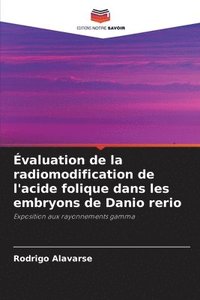 bokomslag valuation de la radiomodification de l'acide folique dans les embryons de Danio rerio