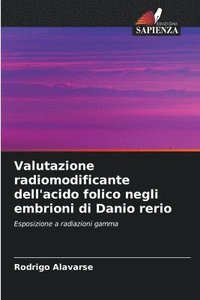 bokomslag Valutazione radiomodificante dell'acido folico negli embrioni di Danio rerio