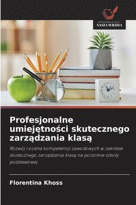 bokomslag Profesjonalne umiej&#281;tno&#347;ci skutecznego zarz&#261;dzania klas&#261;