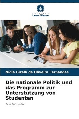 bokomslag Die nationale Politik und das Programm zur Untersttzung von Studenten