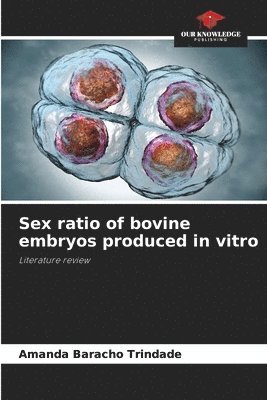 bokomslag Sex ratio of bovine embryos produced in vitro