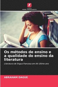 bokomslag Os mtodos de ensino e a qualidade do ensino da literatura