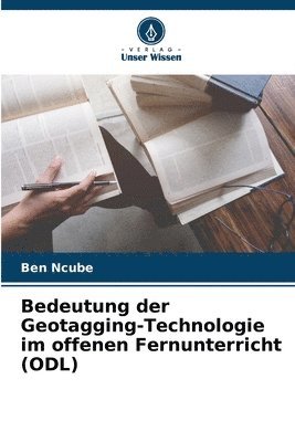 bokomslag Bedeutung der Geotagging-Technologie im offenen Fernunterricht (ODL)