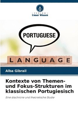 bokomslag Kontexte von Themen- und Fokus-Strukturen im klassischen Portugiesisch