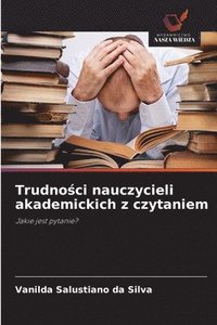 bokomslag Trudno&#347;ci nauczycieli akademickich z czytaniem