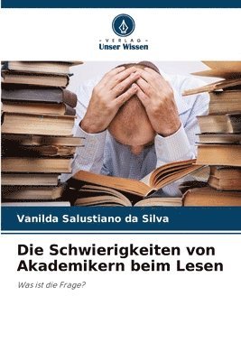 Die Schwierigkeiten von Akademikern beim Lesen 1