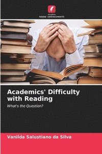 bokomslag Academics' Difficulty with Reading