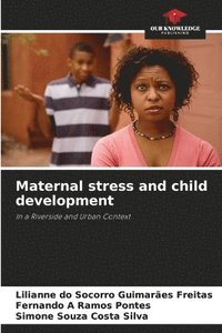 bokomslag Maternal stress and child development