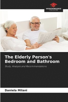 Daniela Milani - Elderly Person's Bedroom and Bathroom, Häftad