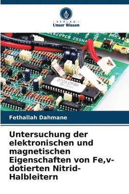 bokomslag Untersuchung der elektronischen und magnetischen Eigenschaften von Fe, v-dotierten Nitrid-Halbleitern