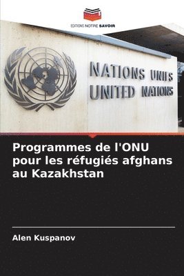 bokomslag Programmes de l'ONU pour les rfugis afghans au Kazakhstan