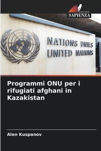 bokomslag Programmi ONU per i rifugiati afghani in Kazakistan