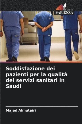 bokomslag Soddisfazione dei pazienti per la qualit dei servizi sanitari in Saudi