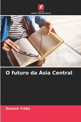 O futuro da Ásia Central 1