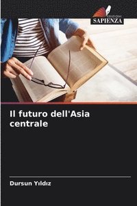 bokomslag Il futuro dell'Asia centrale