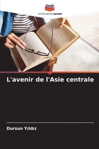 bokomslag L'avenir de l'Asie centrale