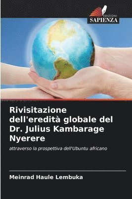bokomslag Rivisitazione dell'eredità globale del Dr. Julius Kambarage Nyerere