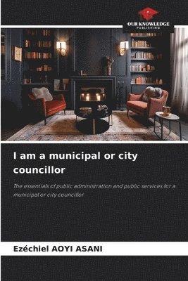 bokomslag I am a municipal or city councillor