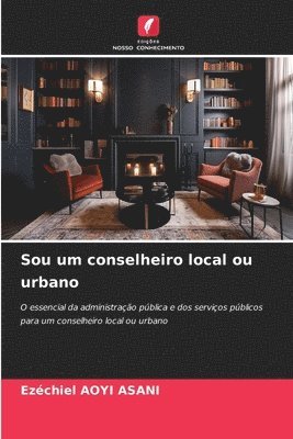 bokomslag Sou um conselheiro local ou urbano