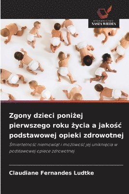 bokomslag Zgony dzieci poni&#380;ej pierwszego roku &#380;ycia a jako&#347;c podstawowej opieki zdrowotnej