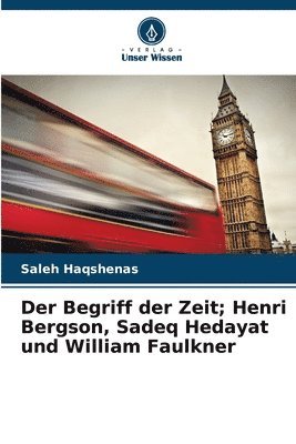 bokomslag Der Begriff der Zeit; Henri Bergson, Sadeq Hedayat und William Faulkner