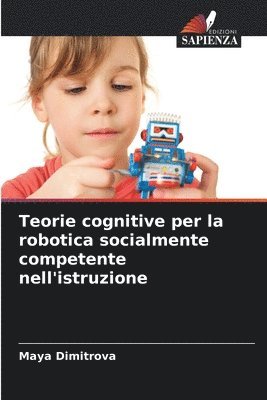 bokomslag Teorie cognitive per la robotica socialmente competente nell'istruzione