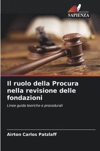 bokomslag Il ruolo della Procura nella revisione delle fondazioni