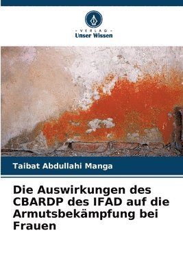 bokomslag Auswirkungen des CBARDP des IFAD auf die Armutsbekämpfung bei Frauen