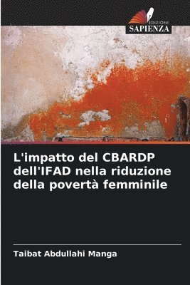 bokomslag L'impatto del CBARDP dell'IFAD nella riduzione della povertà femminile
